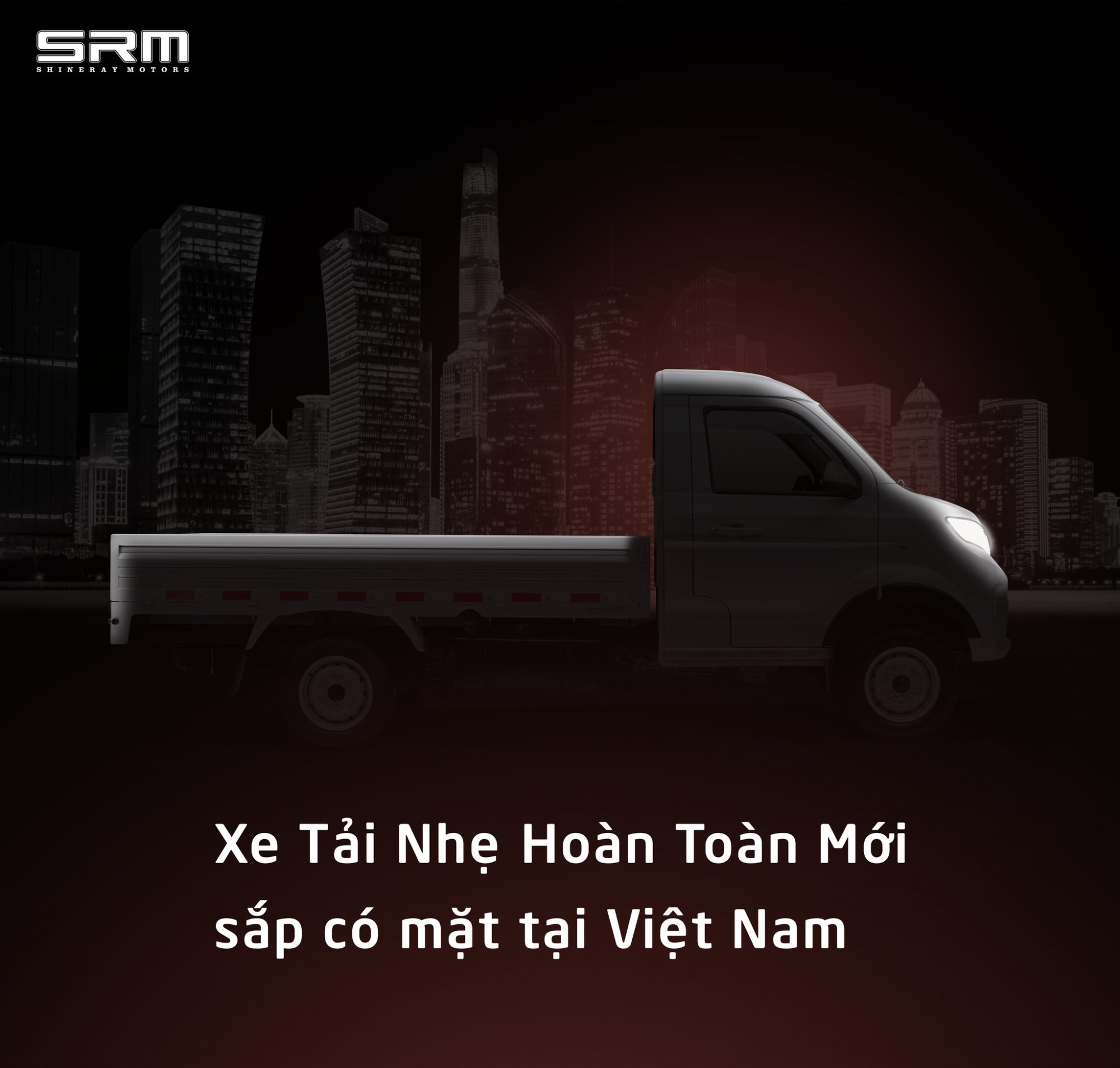 Cùng Chuẩn Bị Chào Đón Tân Binh Dòng Xe Tải Nhẹ Mới SRM